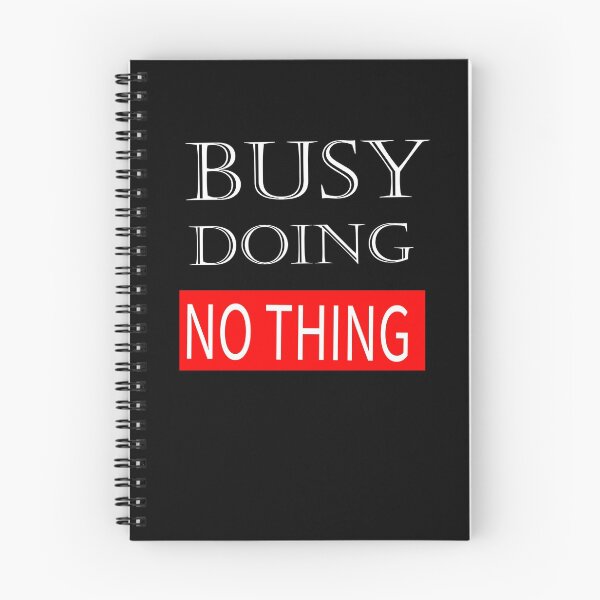 Item preview, Busy doing nothing. designed and sold by shaakir.