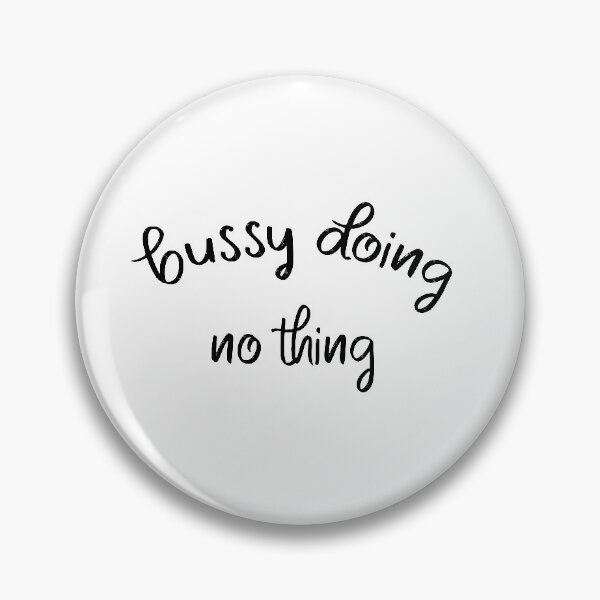 Item preview, Busy doing nothing. designed and sold by shaakir.