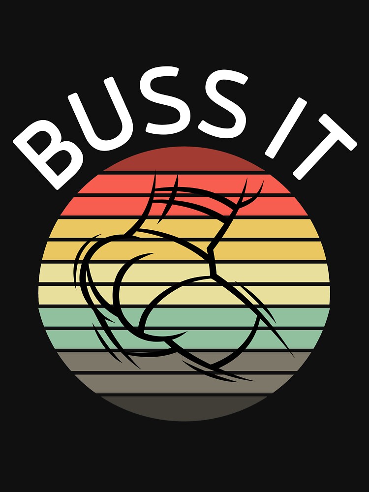 Buss It Challenge T Shirt By Ds 4 Redbubble