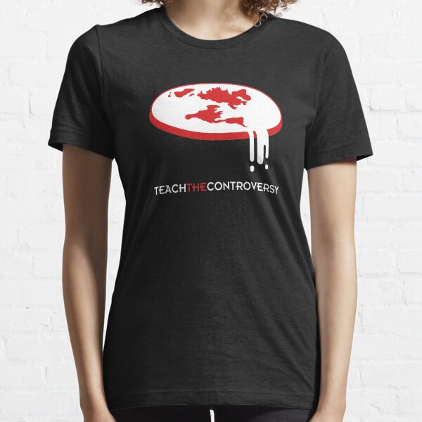 Flat Earth (Teach the Controversy) Essential T-Shirt