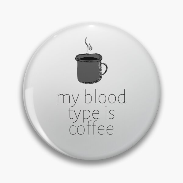 Item preview, My Blood Type Is Coffee designed and sold by FishWorldwide.
