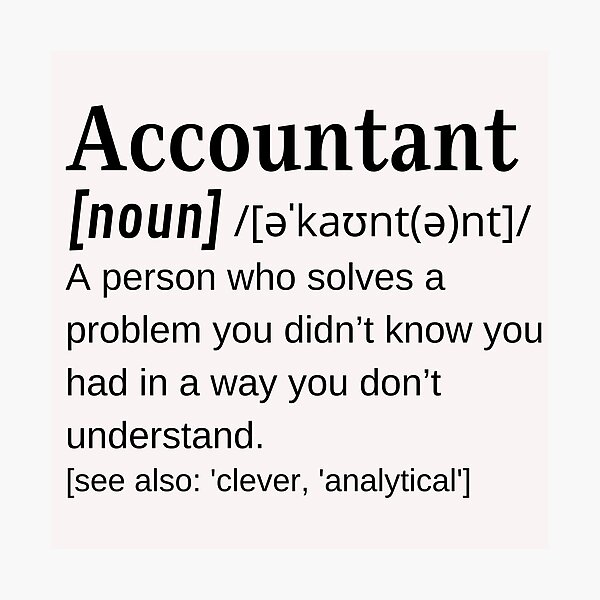 Item preview, Accountant Noun Funny Dictionary Definition Accountancy Accounting Joke  designed and sold by DefinitionX.