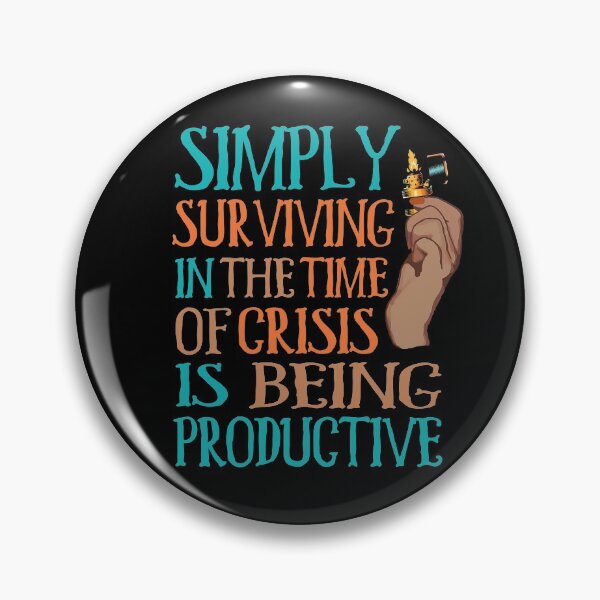 Item preview, Simply surviving in times of crisis is being productive designed and sold by TheaDesign.