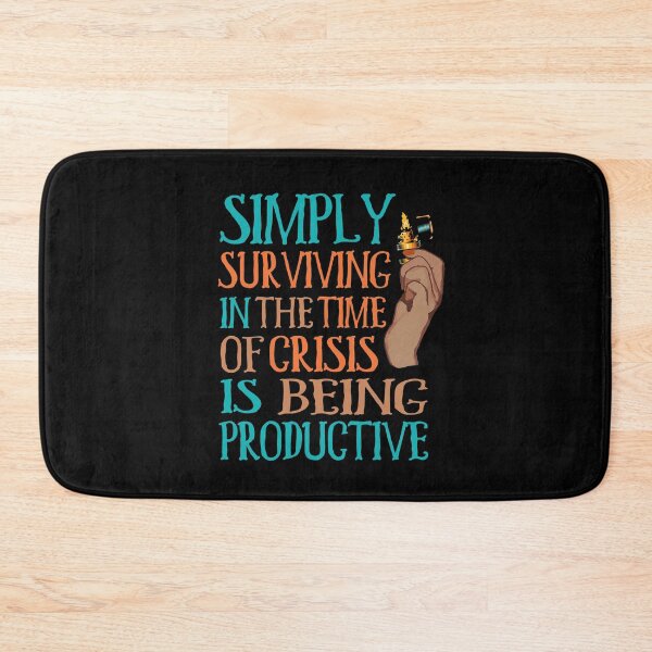 Item preview, Simply surviving in times of crisis is being productive designed and sold by TheaDesign.