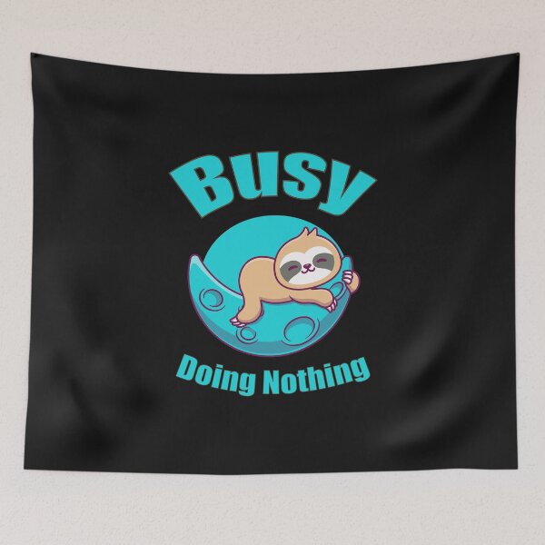 Item preview, Busy Doing Nothing designed and sold by Designting.