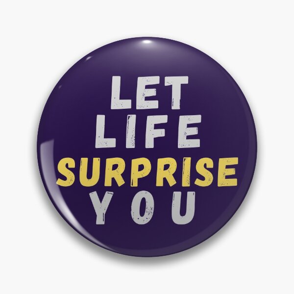 Item preview,  Let Life Surprise you  designed and sold by Rebecca Abraxas.