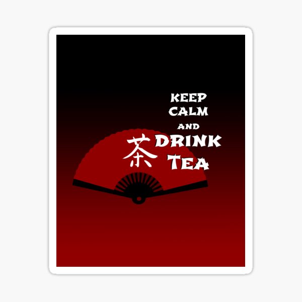 Keep Calm and Drink Tea - dark asia edition Sticker