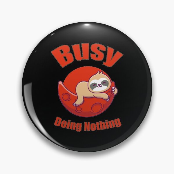 Item preview, Busy Doing Nothing designed and sold by Designting.