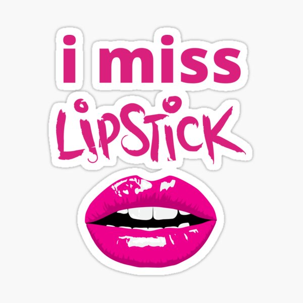 i miss lipstick Sticker