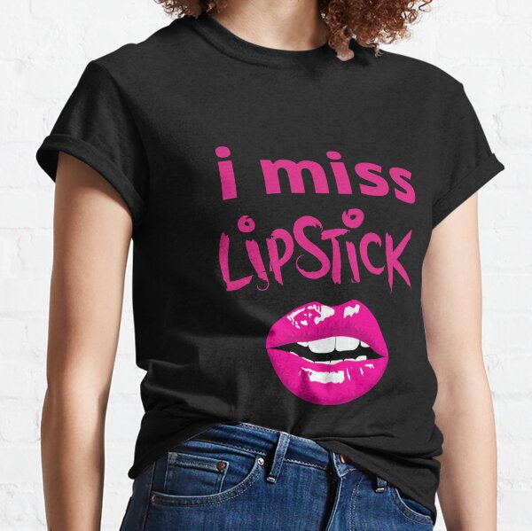 i miss lipstick Classic T-Shirt