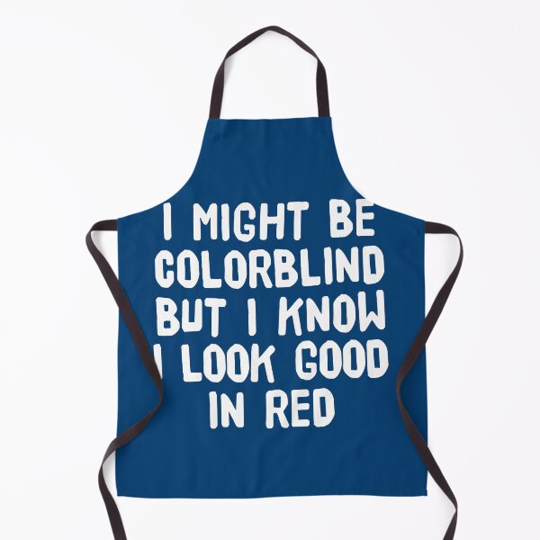 Item preview, I Might Be Colorblind but I Know I Look Good in Red - Funny Colourblind designed and sold by cannevas.