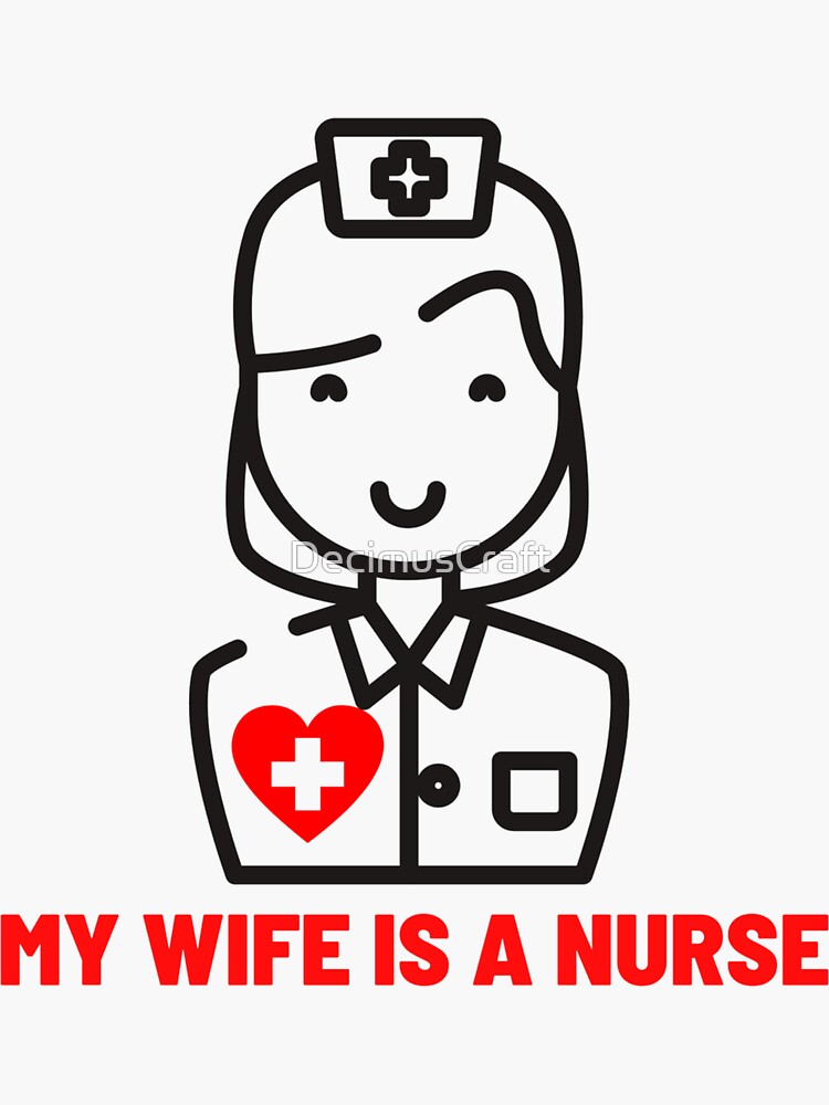 my-wife-is-a-nurse-sticker-for-sale-by-decimuscraft-redbubble