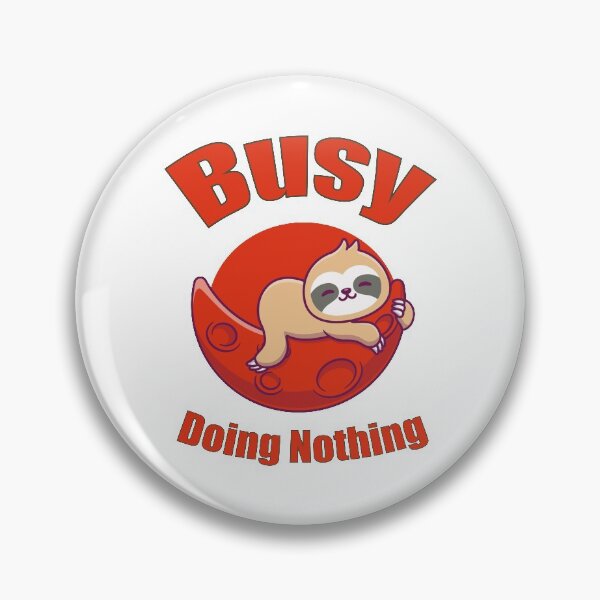 Item preview, Busy Doing Nothing designed and sold by Designting.