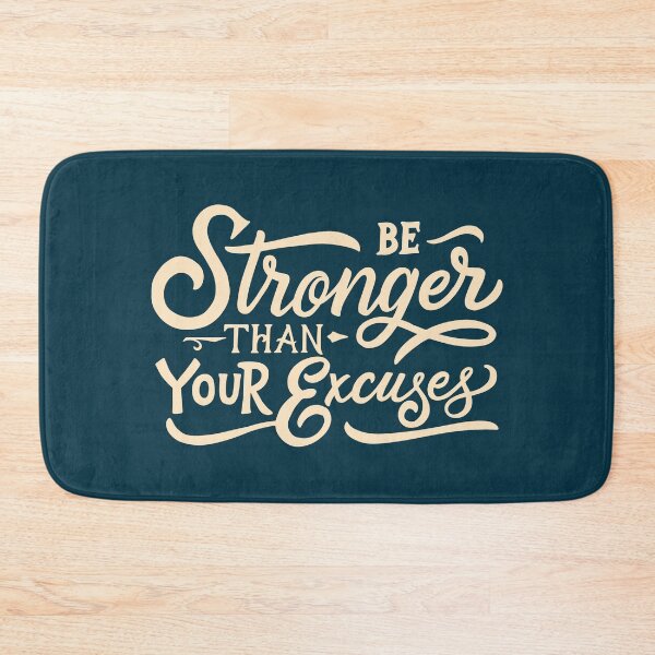 Item preview, Be Stronger Than Your Excuses designed and sold by mostanesta.