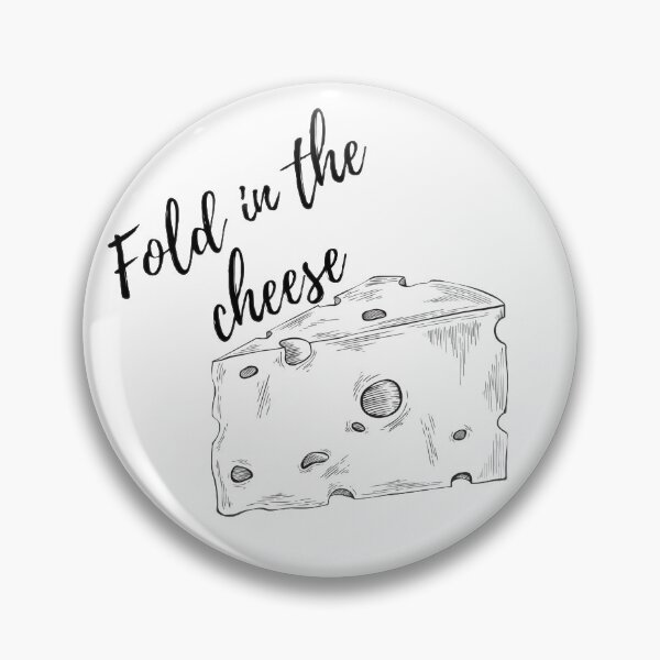 Item preview, Fold in the Cheese designed and sold by Pinkman2.