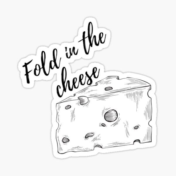 Fold In The Cheese Sticker For Sale By Pinkman2 Redbubble 6364