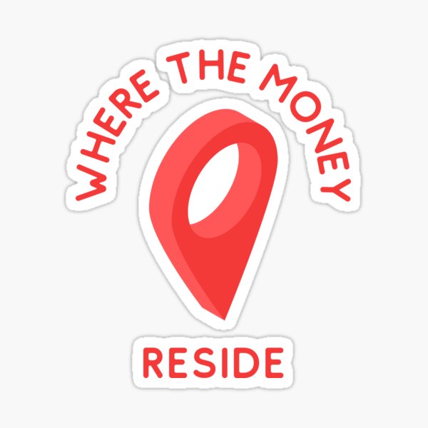 Download Where The Money Reside Stickers Redbubble