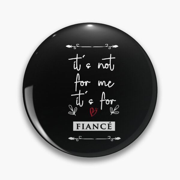 Item preview, It's Not For Me It's For Fiancé designed and sold by Brother's Clothing.