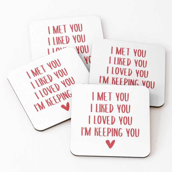 Item preview, i met you i liked you i love you i'm keeping you designed and sold by KMIKBAL7.