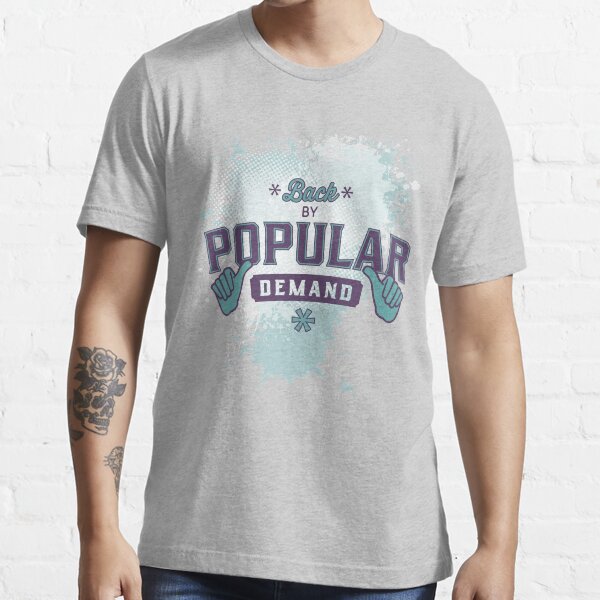 Back by Popular Demand Essential T-Shirt
