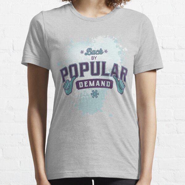 Back by Popular Demand Essential T-Shirt