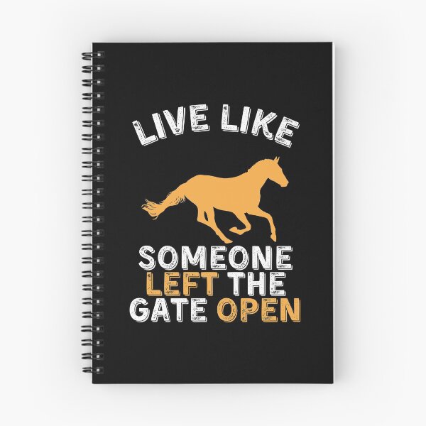 Item preview, Live Like Someone Left the Gate Open - Horse designed and sold by kindxinn.