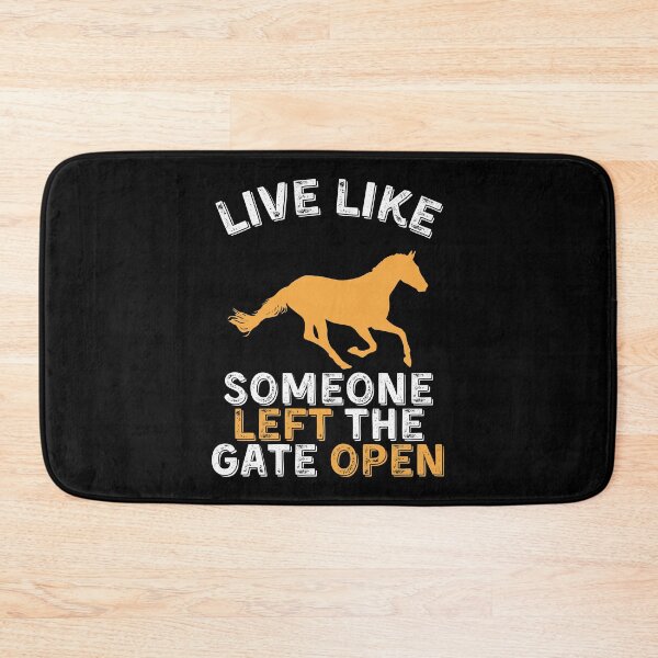 Item preview, Live Like Someone Left the Gate Open - Horse designed and sold by kindxinn.