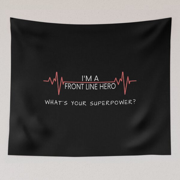 Item preview, Im A Front Line Hero Whats Your Superpower? designed and sold by molamode.