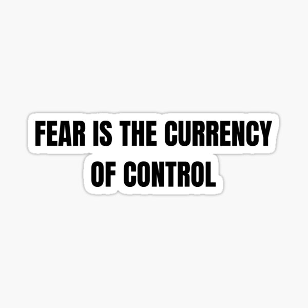 Item preview, Fear is the currency of control  designed and sold by jutlaza.