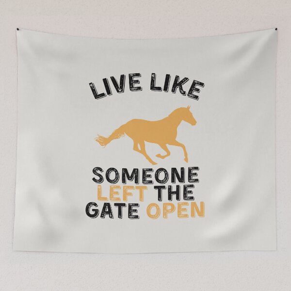Item preview, Live Like Someone Left the Gate Open - Horse designed and sold by kindxinn.