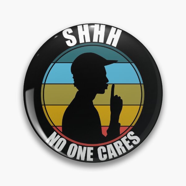 Item preview, Shhh No One Cares designed and sold by Giacob.