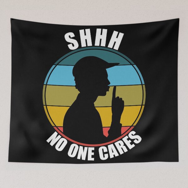 Item preview, Shhh No One Cares designed and sold by Giacob.