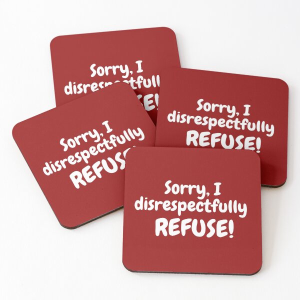 Item preview, Sorry I disrespectfully refuse designed and sold by FreedomAlways.