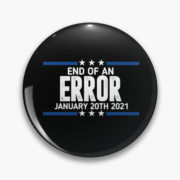 Item preview, End of an error january 20th 2021 designed and sold by Ayalolo2020.