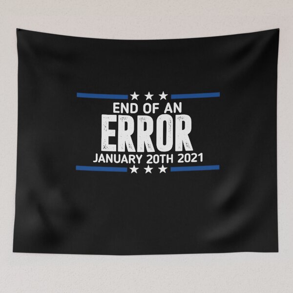 Item preview, End of an error january 20th 2021 designed and sold by Ayalolo2020.