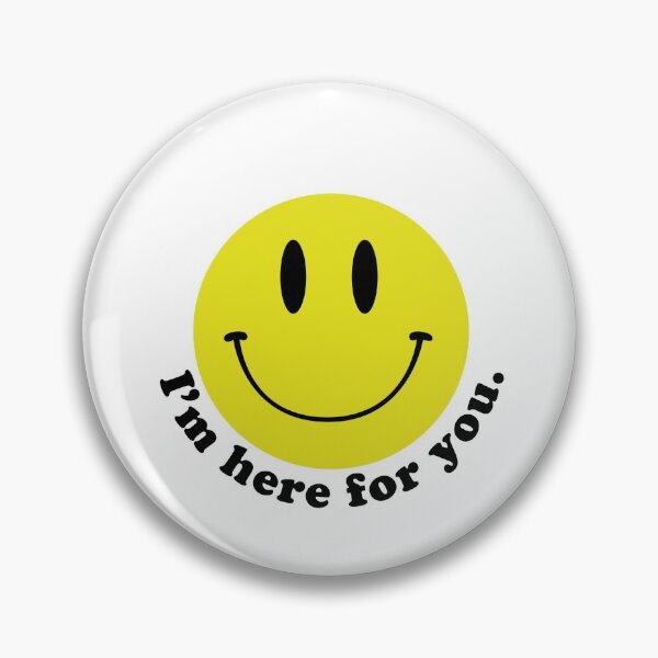 Item preview, I'm Here For You Smiley designed and sold by lisamuiri.