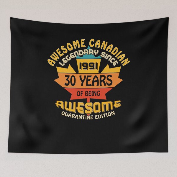 Item preview, 30th Birthday 30 years Awesome Canadian since 1991 designed and sold by Renergie.