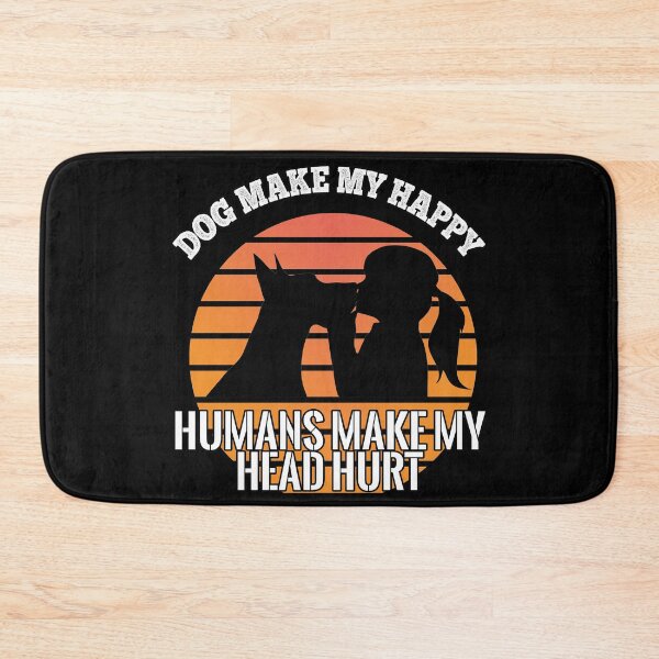 Item preview, Dogs Make Me Happy Humans Make My Head Hurt designed and sold by design880.