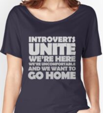 Introverts unite we're here we're uncomfortable and we want to go home-white Women's Relaxed Fit T-Shirt
