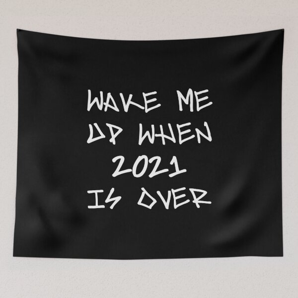 Item preview, Wake me up when 2021 is over white designed and sold by everything4eva.