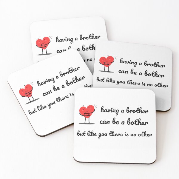 Item preview, Having a brother can be a bother but like you there is no other. you are a brother like no other.  designed and sold by helkav.