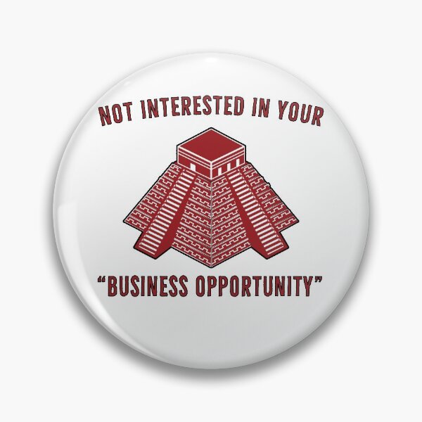 Item preview, Pyramid | Not Interested in your Business Opportunity designed and sold by DanLopesMerch.