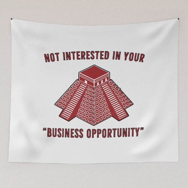 Item preview, Pyramid | Not Interested in your Business Opportunity designed and sold by DanLopesMerch.