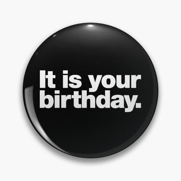 Item preview, It is your birthday. designed and sold by chestify.
