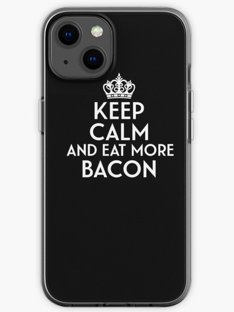 Thumbnail 1 of 5, iPhone Case, Keep Calm and Eat More Bacon designed and sold by OttersDesignsUS.