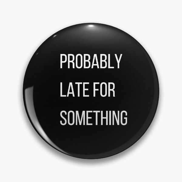 Item preview, Probably late for something designed and sold by funnyup.