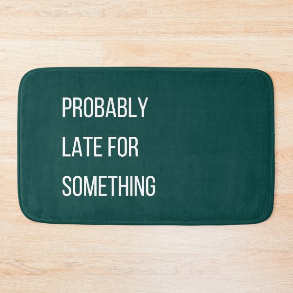 Item preview, Probably late for something designed and sold by funnyup.