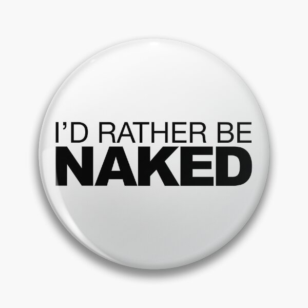 Item preview, Id rather be Naked designed and sold by LudlumDesign.