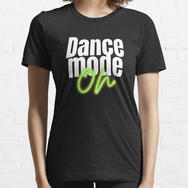 Dance Mode ON Essential T-Shirt