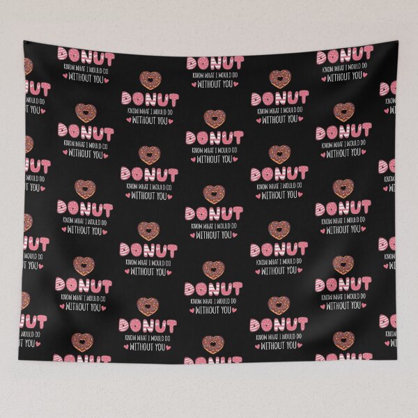 Item preview, Donut Know What I Would Do Without You Funny Food Pun designed and sold by TheButtonCrew.